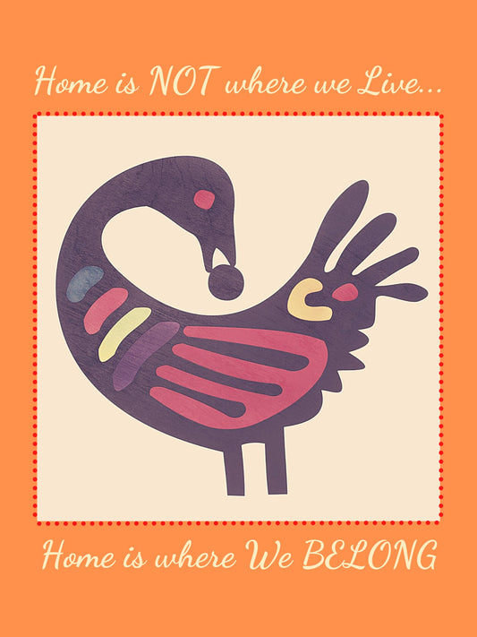 Sankofa/ African Proverb "Home is not..."